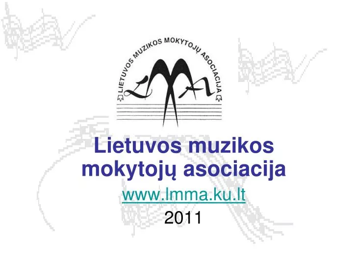 lietuvos muzikos mokytoj asociacija www lmma ku lt 2011