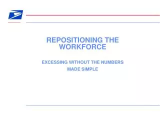 REPOSITIONING THE WORKFORCE EXCESSING WITHOUT THE NUMBERS MADE SIMPLE
