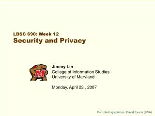 LBSC 690: Week 12 Security and Privacy