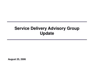 Service Delivery Advisory Group Update