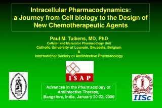 Paul M. Tulkens, MD, PhD Cellular and Molecular Pharmacology Unit