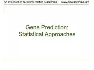 Gene Prediction: Statistical Approaches