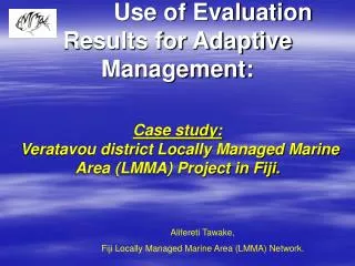 Alifereti Tawake, Fiji Locally Managed Marine Area (LMMA) Network.