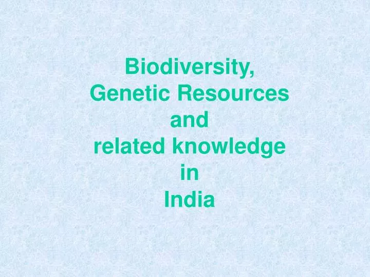 biodiversity genetic resources and related knowledge in india