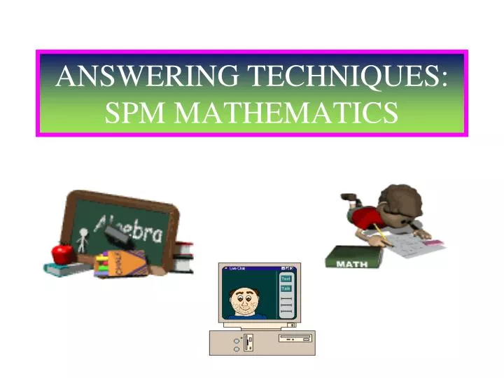 answering techniques spm mathematics