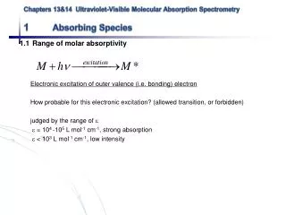 Chapters 13&amp;14 Ultraviolet-Visible Molecular Absorption Spectrometry 1 	Absorbing Species