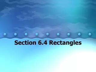 Section 6.4 Rectangles