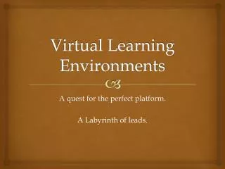 Virtual Learning Environments