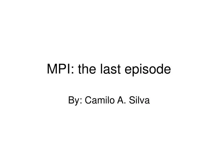 mpi the last episode