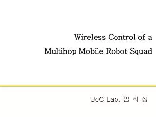 Wireless Control of a Multihop Mobile Robot Squad