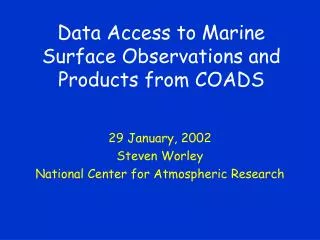 Data Access to Marine Surface Observations and Products from COADS