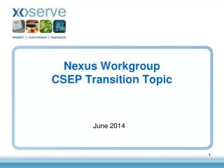 Nexus Workgroup CSEP Transition Topic