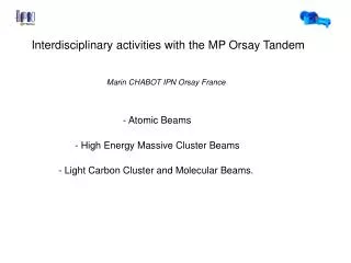Interdisciplinary activities with the MP Orsay Tandem