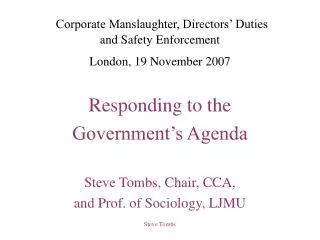 Corporate Manslaughter, Directors’ Duties and Safety Enforcement London, 19 November 2007