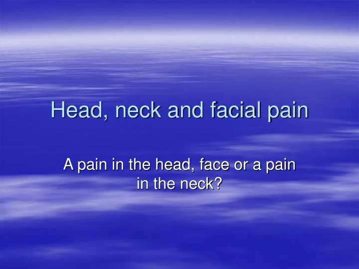 head neck and facial pain