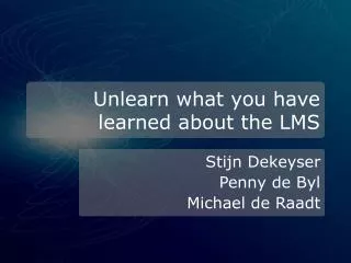 Unlearn what you have learned about the LMS