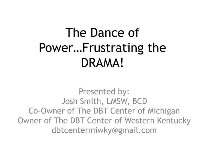 the dance of power frustrating the drama