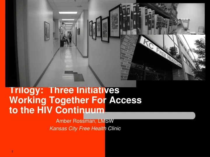 trilogy three initiatives working together for access to the hiv continuum