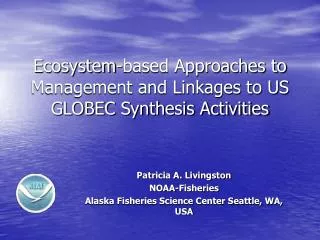 Ecosystem-based Approaches to Management and Linkages to US GLOBEC Synthesis Activities