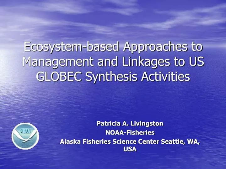 ecosystem based approaches to management and linkages to us globec synthesis activities