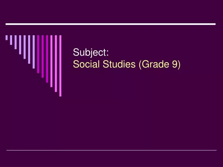 subject social studies grade 9