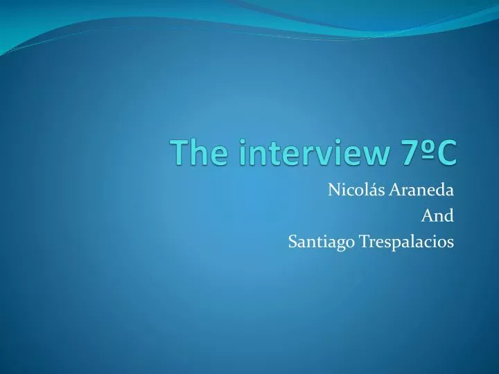the interview 7 c