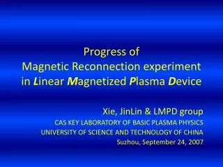 Progress of Magnetic Reconnection experiment in L inear M agnetized P lasma D evice