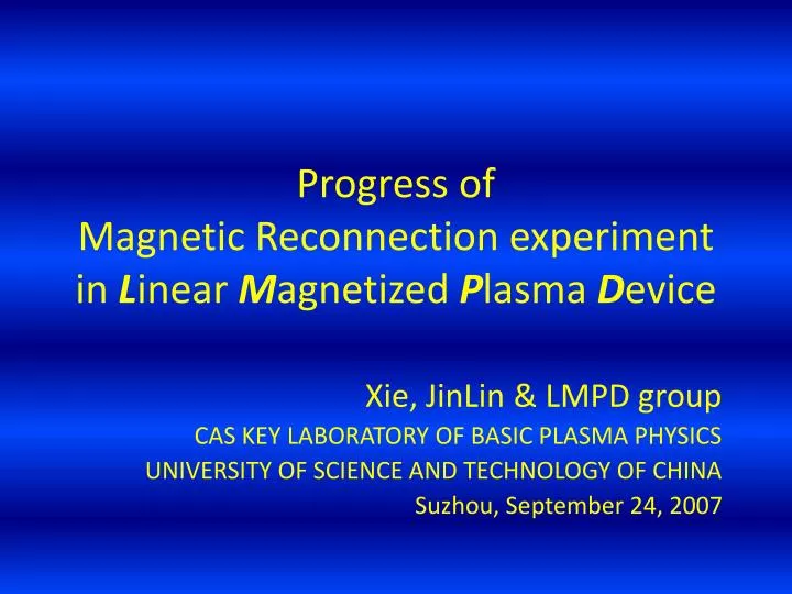 progress of magnetic reconnection experiment in l inear m agnetized p lasma d evice