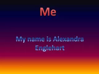 My name is Alexandra Englehart