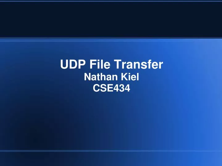 udp file transfer nathan kiel cse434