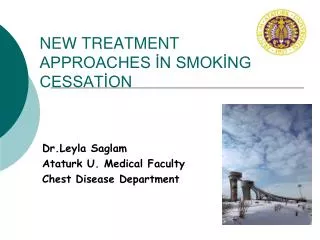 NEW TREATMENT APPROACHES ?N SMOK?NG CESSAT?ON