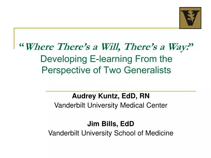 where there s a will there s a way developing e learning from the perspective of two generalists