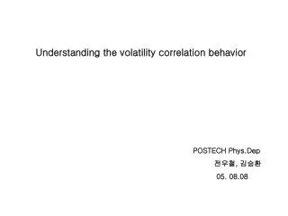 Understanding the volatility correlation behavior