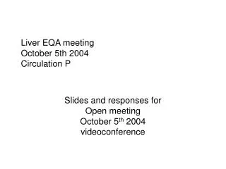 Liver EQA meeting October 5th 2004 Circulation P