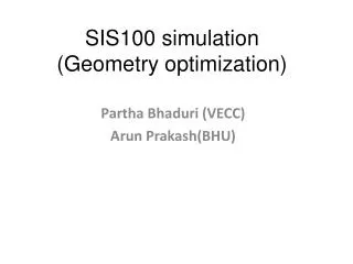 SIS100 simulation (Geometry optimization)