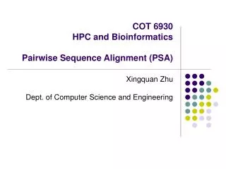 COT 6930 HPC and Bioinformatics Pairwise Sequence Alignment (PSA)
