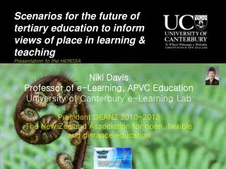 Niki Davis Professor of e-Learning, APVC Education University of Canterbury e-Learning Lab