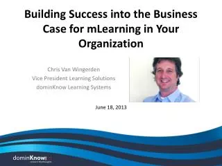 Building Success into the Business Case for mLearning in Your Organization