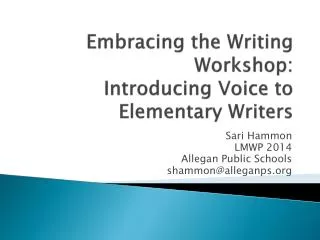 Embracing the Writing Workshop: Introducing Voice to Elementary Writers