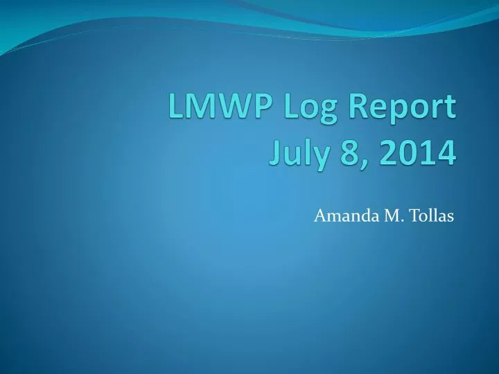 lmwp log report july 8 2014
