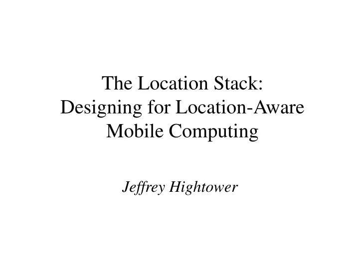 the location stack designing for location aware mobile computing