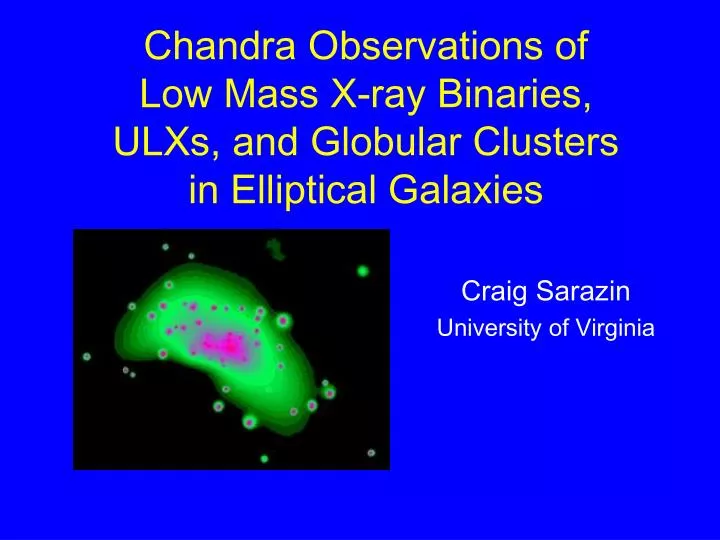 chandra observations of low mass x ray binaries ulxs and globular clusters in elliptical galaxies