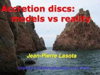 Accretion discs: 			models vs reality