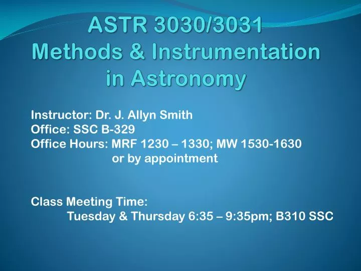 astr 3030 3031 methods instrumentation in astronomy