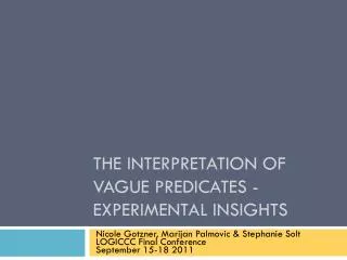 The interpretation of vague predicates - experimental insights
