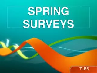 Spring surveys