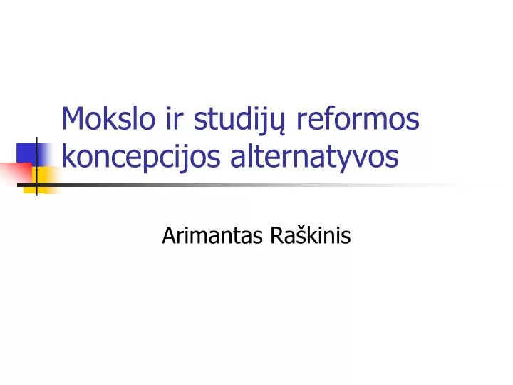mokslo ir studij reformos koncepcijos alternatyvos