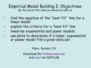 Empirical Model Building I: Objectives: By the end of this class you should be able to: