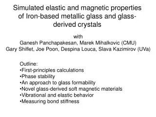 Simulated elastic and magnetic properties of Iron-based metallic glass and glass-derived crystals