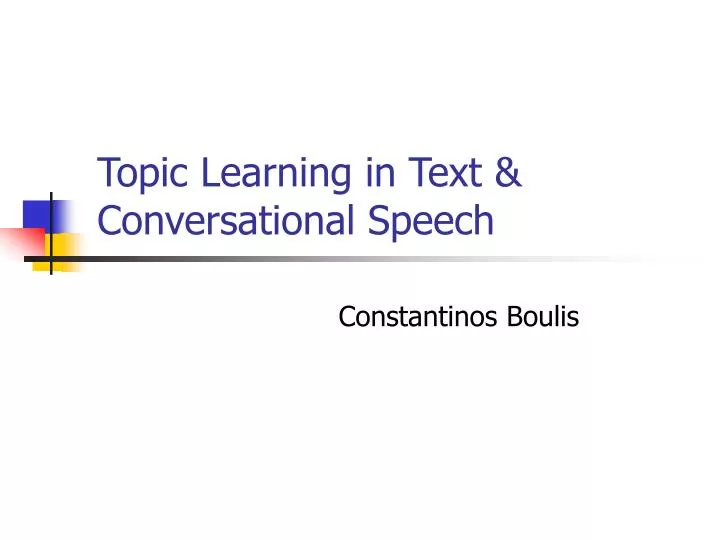 topic learning in text conversational speech
